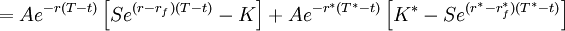 =Ae^{-r(T-t)}left+Ae^{-r^*(T^*-t)}left