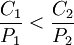 frac{C_1}{P_1}<frac{C_2}{P_2}