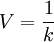 V=frac{1}{k}