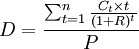 D=frac{sum_{t=1}^nfrac{C_ttimes t}{(1+R)^t}}{P}