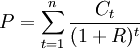 P=sum_{t=1}^nfrac{C_t}{(1+R)^t}