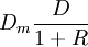 D_mfrac{D}{1+R}