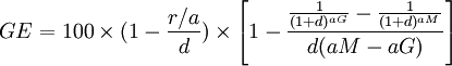GE=100 times(1-frac{r/a}{d}) timesleft[1-frac{frac{1}{(1+d)^{aG}}-frac{1}{(1+d)^{aM}}}{d(aM-aG)}right]