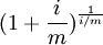 (1+frac{i}{m})^{frac{1}{i/m}}