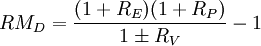 RM_D=frac{(1+R_E)(1+R_P)}{1 pm R_V}-1